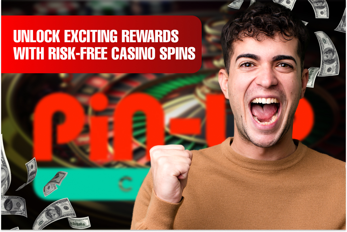 Unlock Exciting Rewards with Risk-Free Casino Spins