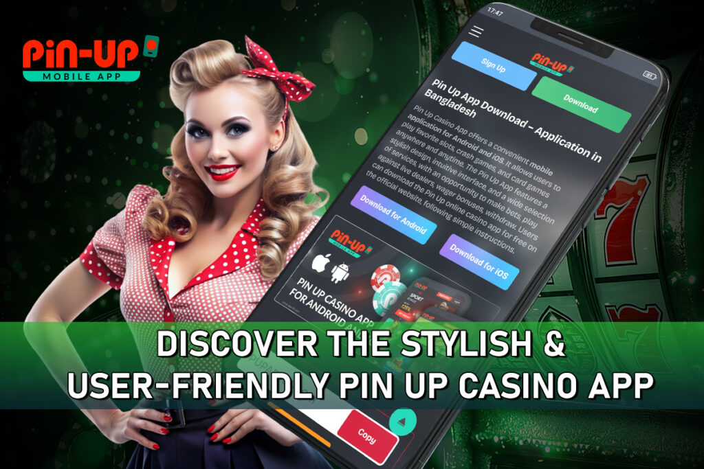 Discover the Stylish & User-Friendly Pin Up Casino App