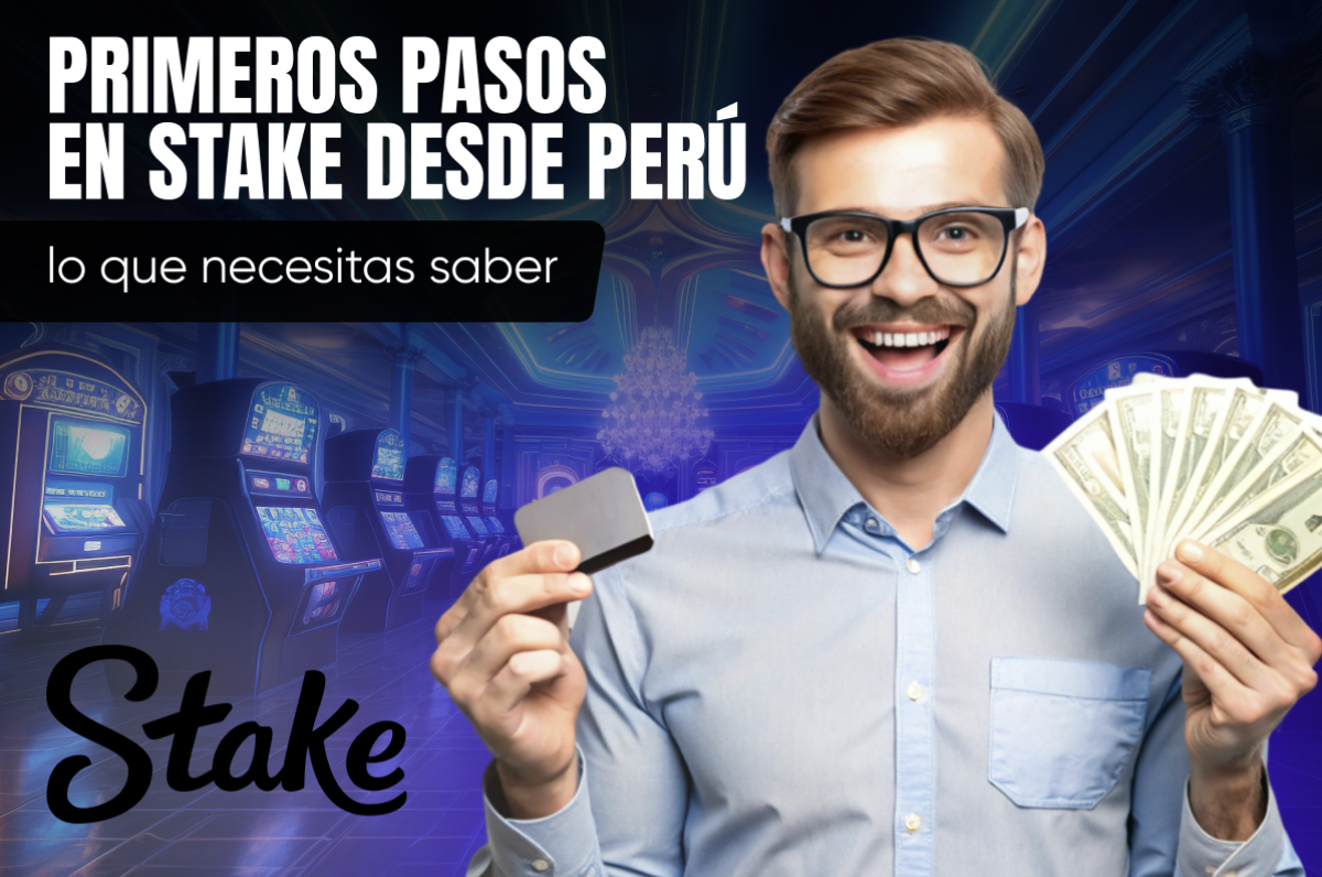 Primeros pasos en Stake desde Perú: lo que necesitas saber