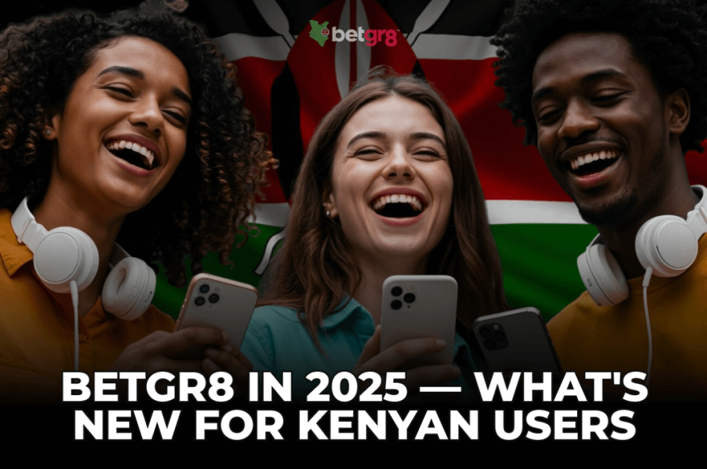 Betgr8 in 2025 — What's New for Kenyan Users
