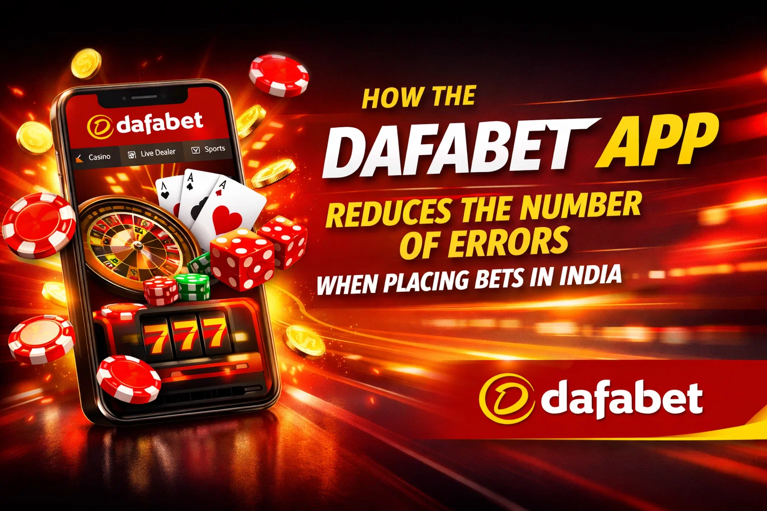 Dafabet App Reduces the Number of Errors When Placing Bets in India